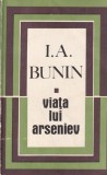 I.A. Bunin - Viata lui Arseniev, Roman Clasic Editura Literatura Universala, Romana, Brosata