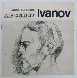 TEATRUL BULANDRA , PIESA ' IVANOV ' de A.P. CEHOV , CAIET - PROGRAM , FEBRUARIE , 1975 , PREZINTA URME DE PERFORARE