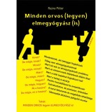 Minden orvos (legyen) elmegy&oacute;gy&aacute;sz (is) - Dr. Rajna P&eacute;ter