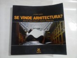 SE VINDE ARHITECTURA? ARHITECTURA: Concept; Produs; Marketing - Cosma JUROV