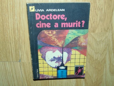 Doctore cine a murit? -Livia Ardelean foto