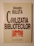 Gheorghe Buluță - Civilizația bibliotecilor (1998)
