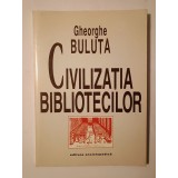 Gheorghe Buluță - Civilizația bibliotecilor (1998)