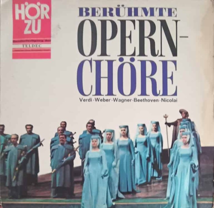 Disc vinil, LP. Beruhmte Opernchore-Verdi, Weber, Wagner, Beethoven, Nicolai Otto-256340