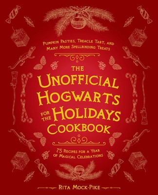 The Unofficial Hogwarts for the Holidays Cookbook: Pumpkin Pasties, Treacle Tart, and Many More Spellbinding Treats foto