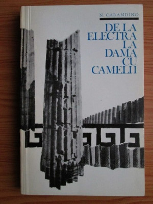 Nicolae Carandino - De la Electra la Dama cu Camelii (contine sublinieri) foto