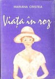 VIATA IN ROZ-MARIANA CRISTEA-343579