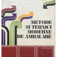 Sergiu Scadovschi - Metode și tehnici moderne de ambalare (editia 1976)