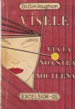 Vise Viata Noastra Nocturna - D.H. Vaugham - Excelsior - Spiritualitate Ezoterism - Coperta Brosata - Romana - Stare Buna