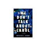 We Don't Talk about Carol
