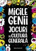 Micile Genii. Jocuri De Cultura Generala. Ed. 2, - Editura Paralela 45
