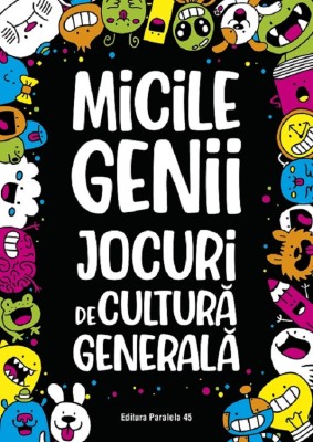 Micile Genii. Jocuri De Cultura Generala. Ed. 2, - Editura Paralela 45 foto