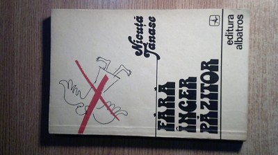 Nicuta Tanase - Fara inger pazitor sau Cum am ajuns scriitor (Albatros, 1977) foto