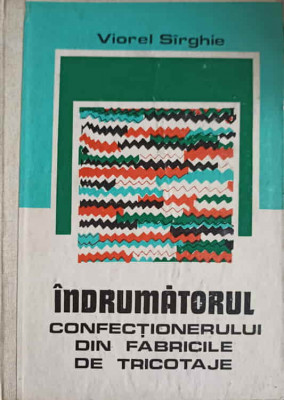 INDRUMATORUL CONFECTIONERULUI DIN FABRICILE DE TRICOTAJE-VIOREL SIRGHIE foto