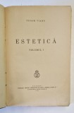 ESTETICA de TUDOR VIANU VOL.I-II 1934 , COLIGAT PREZINTA HALOURI DE APA