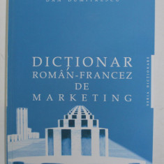 DICTIONAR ROMAN - FRANCEZ DE MARKETING de DAN DUMITRESCU , 2008