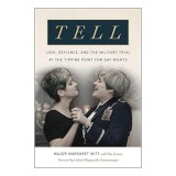 Tell: love, defiance, and the military trial at the tipping point for gay rights