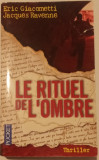 LE RITUEL DE L&#039;OMBRE - ERIC GIACOMETTI ȘI JACQUES RAVENNE