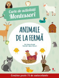 Carte de activități Montessori. Animale de la fermă - Paperback brosat - Chiara Piroddi - Litera mică