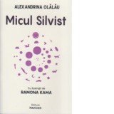 Micul Silvist - Ramona Kama, Alexandrina Olalau