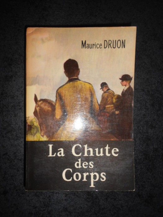 MAURICE DRUON - LA CHUTE DES CORPS (Le livre de poche)