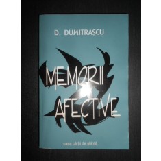 D. Dumitrascu - Memorii afective (2002, cu autograful si dedicatia autorului)