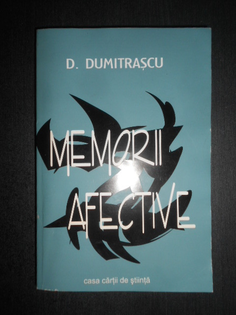 D. Dumitrascu - Memorii afective (2002, cu autograful si dedicatia autorului)