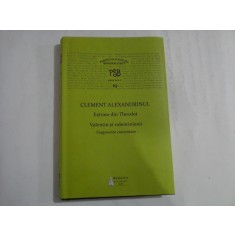 (Parinti si Scriitori Bisericesti PSB serie noua 19) CLEMENT ALEXANDRINUL Extrase din Theodot Valentin si valentinienii - Basilica B