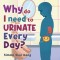 Why Do I Need To Urinate Every Day?