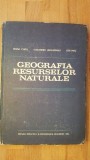 Geografia resurselor naturale- M.Chitu, Al.Ungureanu, I.Mac