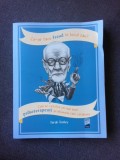 CE-AR FACE FREUD IN LOCUL TAU? CUM AR REZOLVA CEI MAI MARI PSIHOTERAPEUTI PROBLEMELE TALE COTIDIENE- SARAH TOMLEY