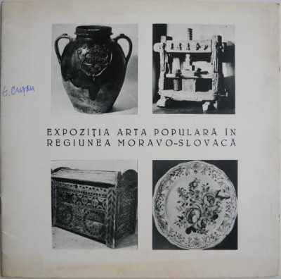Expozitia Arta populara in regiunea moravo-slovaca. Noiembrie &amp;ndash; Decembrie 1968 Cluj &amp;ndash; Muzeul de Arta foto