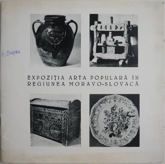 Expozitia Arta populara in regiunea moravo-slovaca. Noiembrie &ndash; Decembrie 1968 Cluj &ndash; Muzeul de Arta