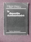 LA DISPOZITIA DUMNEAVOASTRA, POEZII - MIRCEA DINESCU