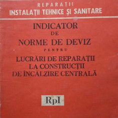 INDICATOR DE NORME DE DEVIZ PENTRU LUCRARI DE REPARATII LA CONSTRUCTII DE INCALZIRE CENTRALA RpI-COLECTIV