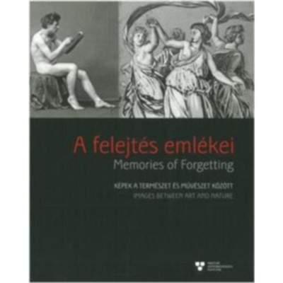 A felejt&amp;eacute;s eml&amp;eacute;kei - Memories of Forgetting - K&amp;eacute;pek a term&amp;eacute;szet &amp;eacute;s műv&amp;eacute;szet k&amp;ouml;z&amp;ouml;tt - Petern&amp;aacute;k Mikl&amp;oacute;s foto