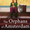 The Orphans of Amsterdam: An utterly heartbreaking and gripping World War 2 historical novel