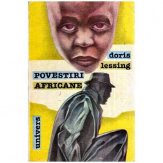 Doris Lessing - Povestiri Africane - 114201
