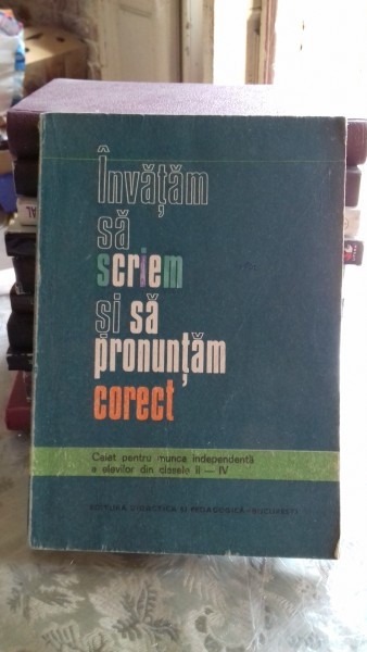 Invatam sa scriem si sa pronuntam corect - N. Rotaru si Gabriela Rotaru-Vilcu