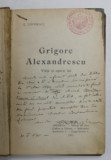 GRIGORE ALEXANDRESCU - VIATA SI OPERA LUI de E. LOVINESCU , 1910 , LIPSA COPERTA ORIGINALA , PREZINTA URME DE UZURA *