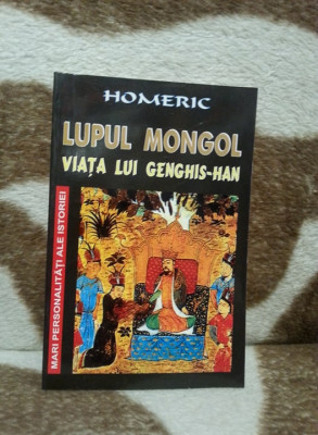 LUPUL MONGOL VIATA LUI GENGHIS HAN-HOMERIC foto