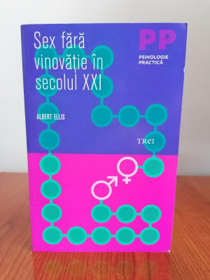 Albert Ellis, Sex fără vinovăție &amp;icirc;n secolul XXI foto