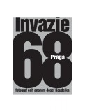 Cumpara ieftin Invazie Praga 68 - Josef Koudelka, ART