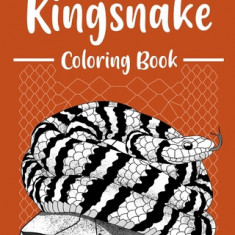 Kingsnake Coloring Book: Coloring Books for Adults, Serpentes Coloring Pages, Gifts for Snake Lovers