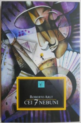 Cei 7 nebuni &amp;ndash; Roberto Arlt foto