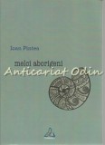 Melci Aborigeni - Ioan Pintea - Roman, Editura Charmides, 2013, 113 pagini, ISBN 9786068513201