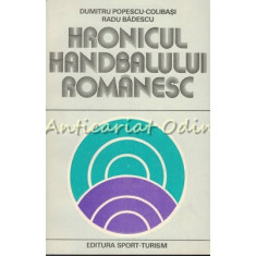 Hronicul Handbalului Romanesc - Dumitru Popescu-Colibasi, Radu Badescu