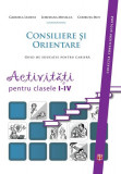 Consiliere şi orientare. Ghid de educaţie pentru carieră. Activităţi pentru clasele I-IV - Paperback brosat - Codruţa Mih, Gabriela Lemeni, Loredana M