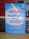 MITURI MEDICALE CARE TE POT UCIDE * 101 ADEVARURI CARE NE POT SALVA VIATA , 2008