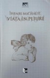 Viata in pliuri - Henri Michaux